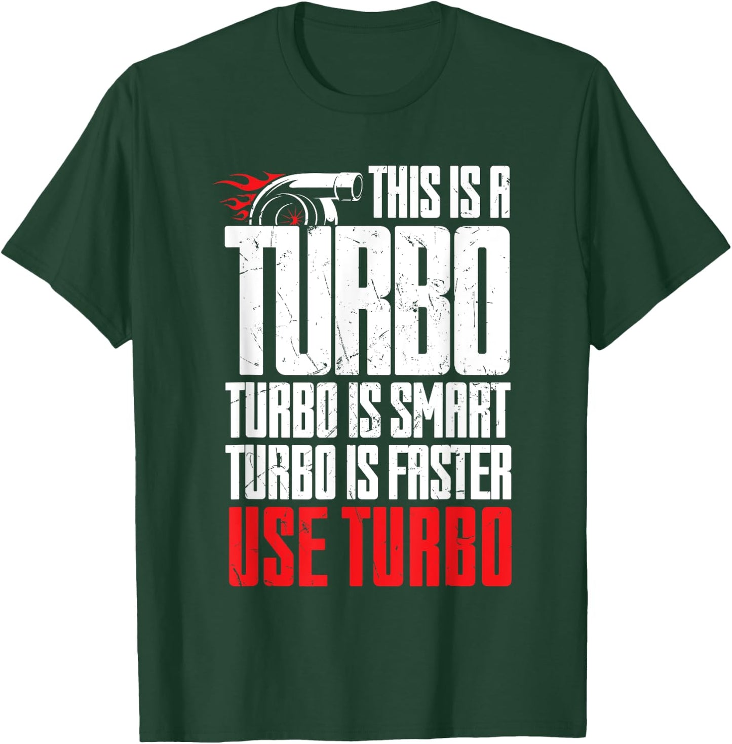 Funny Turbo Is Smart Faster Use Turbo Charger Car Lovers T-Shirt - T-Shirt | Forest