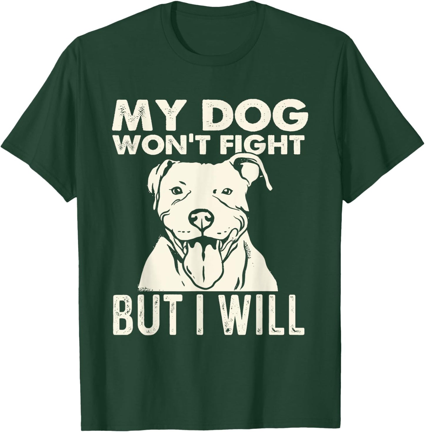 My Dog Won't Fight But I Will - Pibble Pitbull Pit Bull Women T-Shirt - T-Shirt | Forest