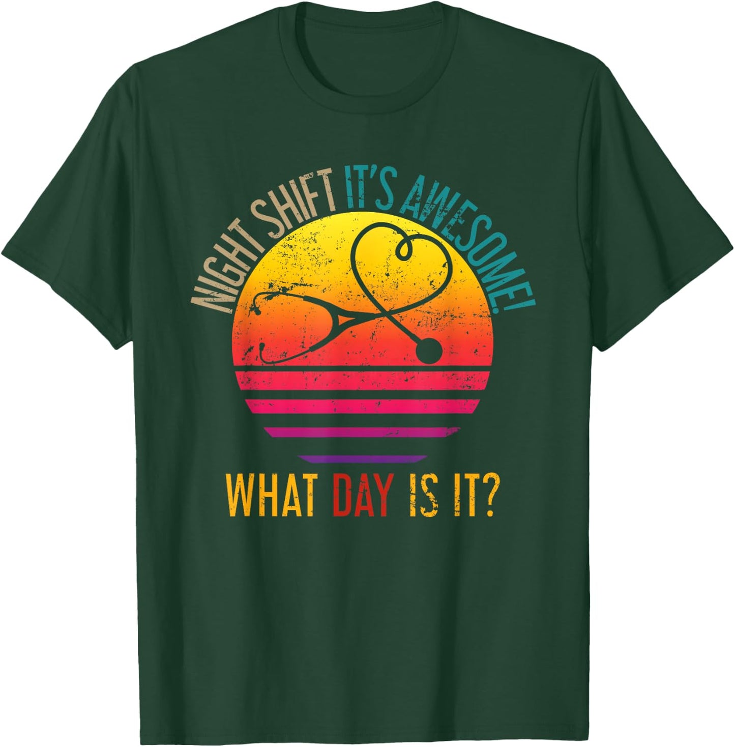 What Day Is It Night Shift Nurse T-Shirt - T-Shirt | Forest