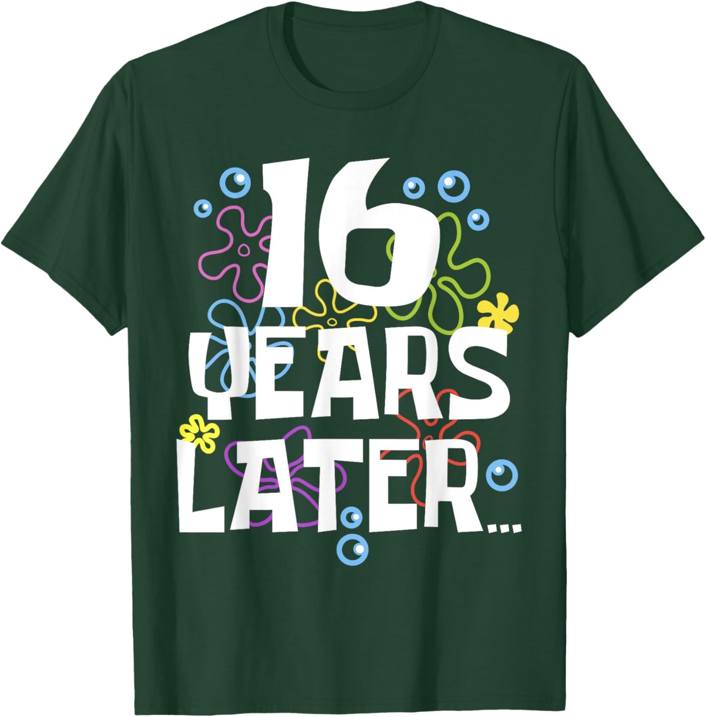 16YEARS LATER SIXTEEN 16 year Old Birthday Gifts Girls Boy T-Shirt - T-Shirt | Forest