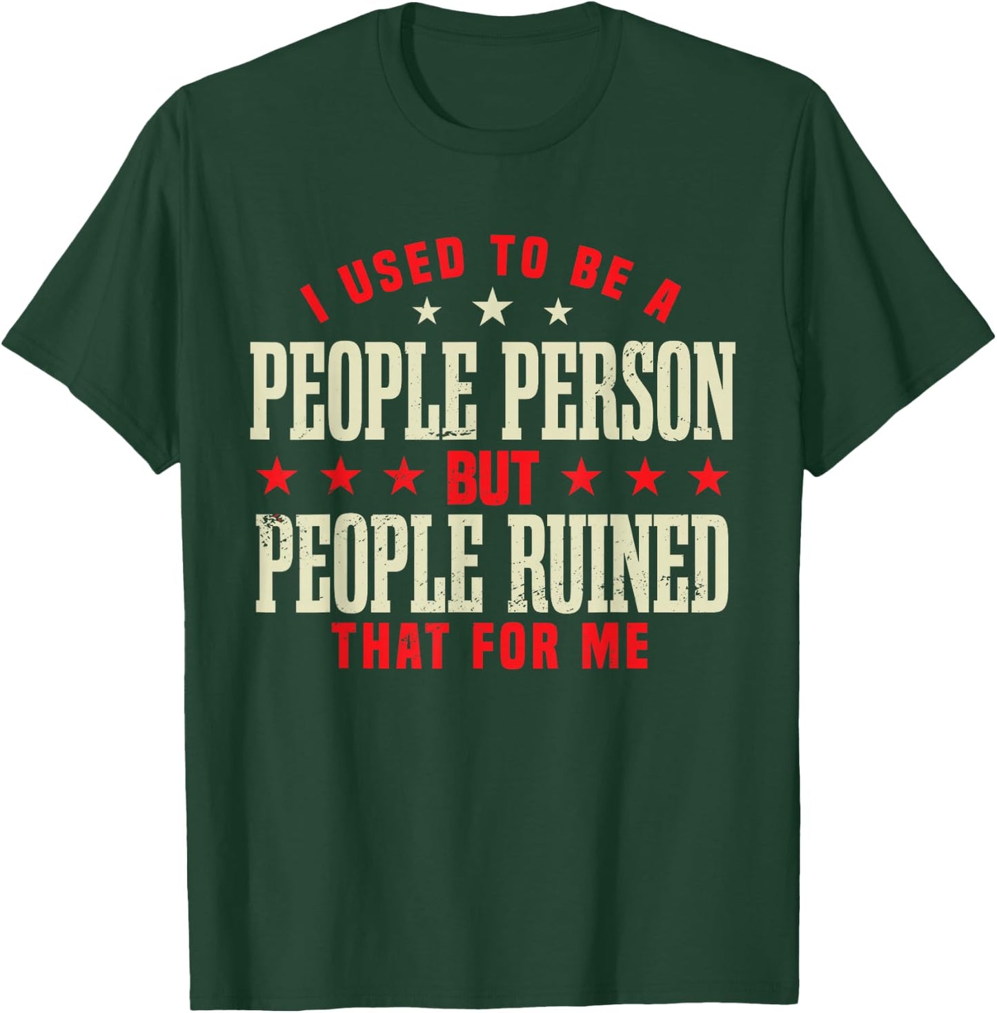 Funny I Used To Be A People Person T-Shirt - T-Shirt | Forest