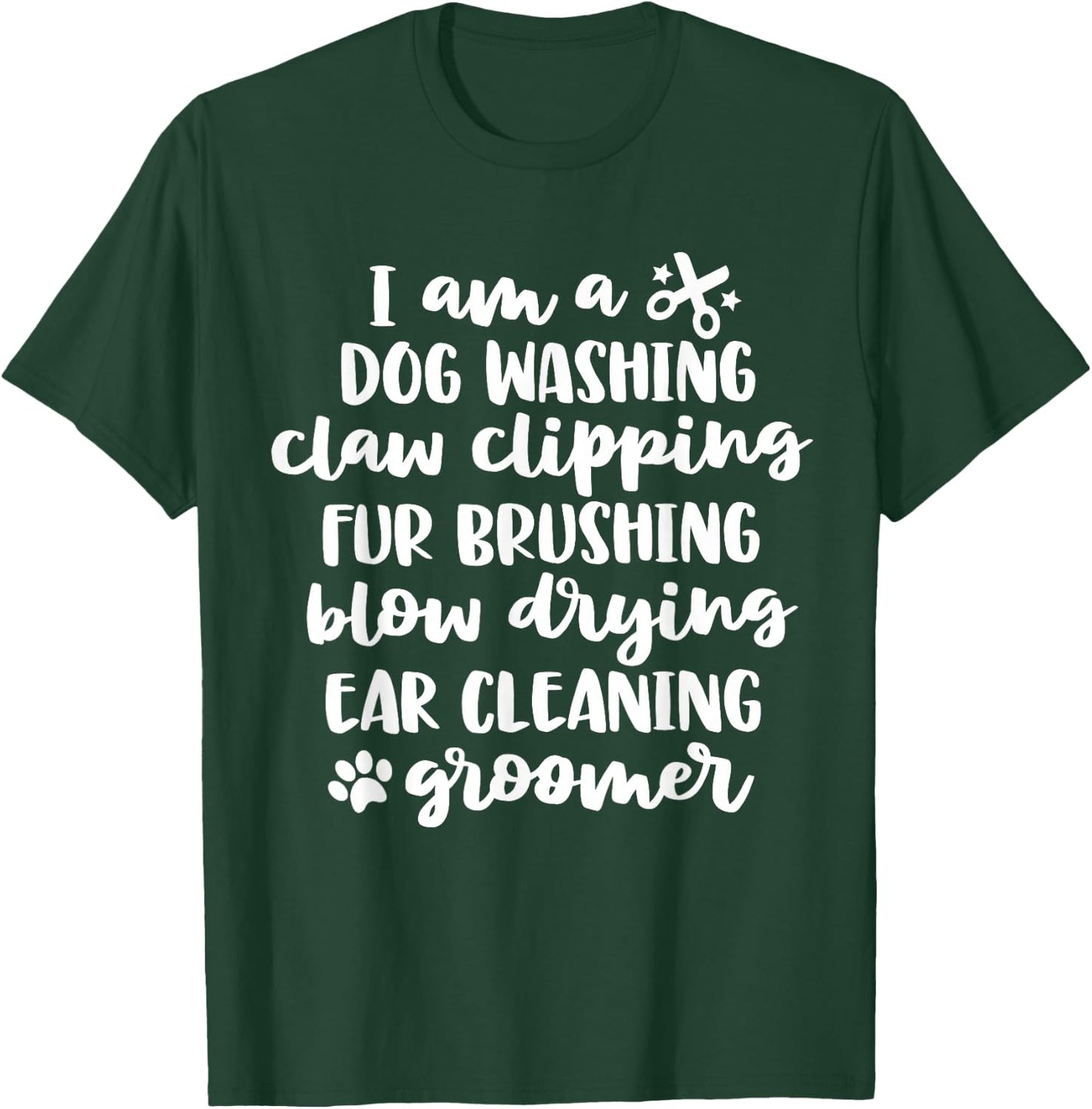 Dog Groomer Shirts Cute Quote Dog Grooming Gifts T-Shirt - T-Shirt | Forest