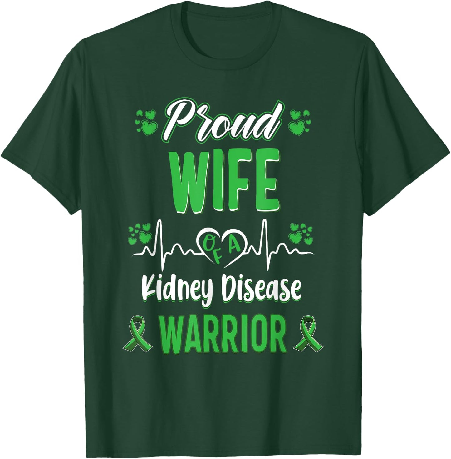 proud Wife kidney disease warrior awareness ribbon green T-Shirt - T-Shirt | Forest