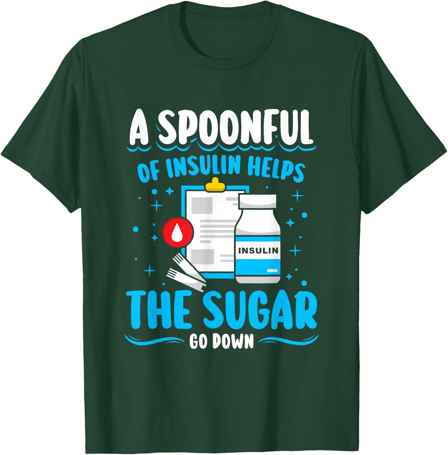 A spoonful of insulin helps - Type 1 Diabetes T-Shirt - T-Shirt | Forest