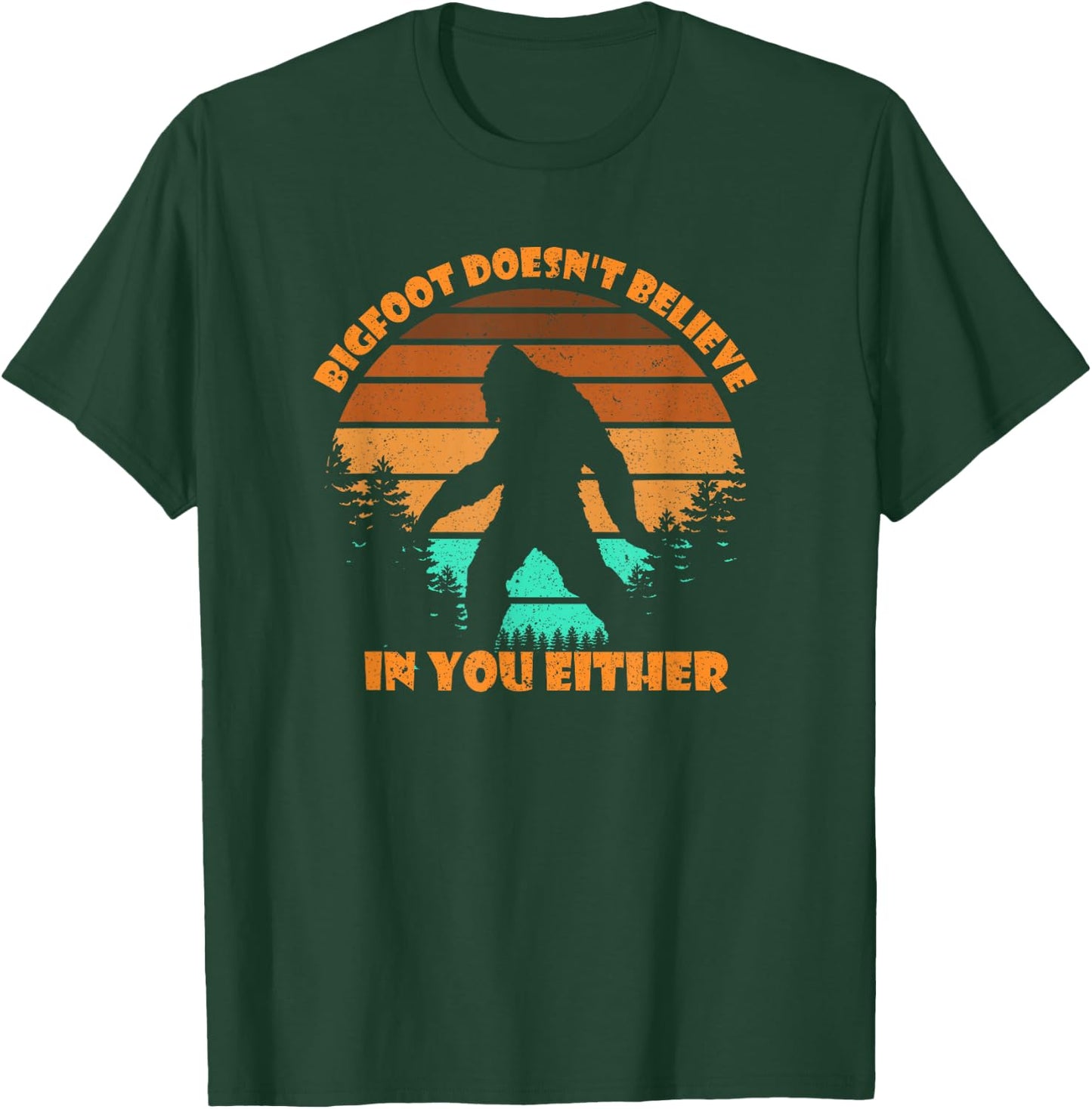 Retro Bigfoot Doesn't Believe In You Either Shirt Sasquatch T-Shirt - T-Shirt | Forest