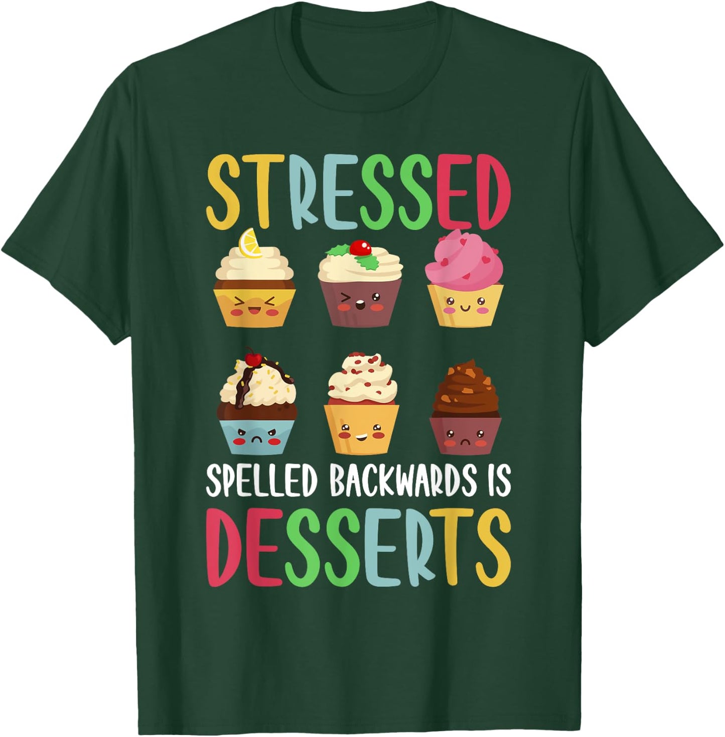 Stressed Spelled Backwards Is Desserts T-Shirt - T-Shirt | Forest