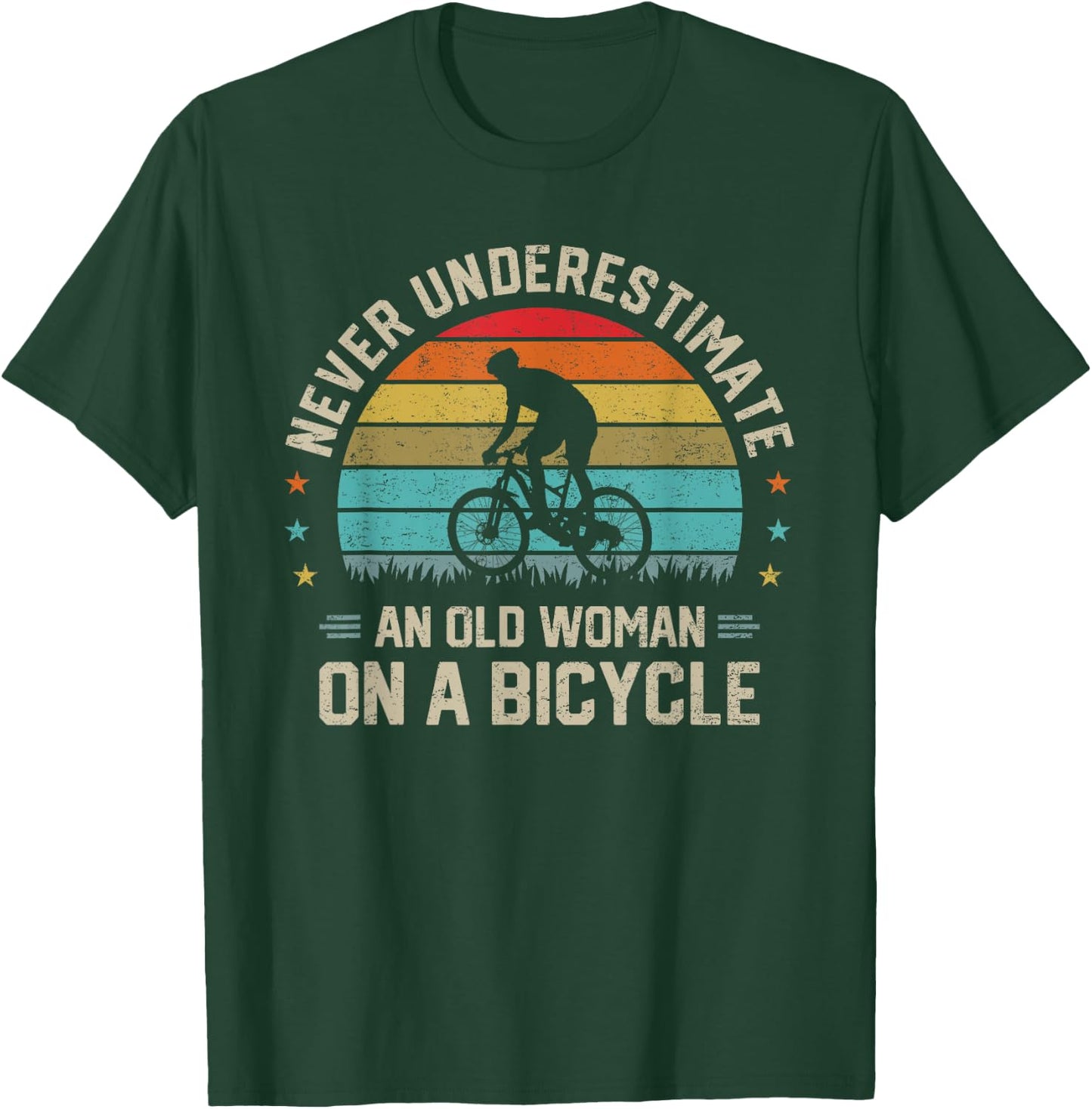 Never Underestimate an Old Woman on a Bicycle Cyclist Rider T-Shirt - T-Shirt | Forest