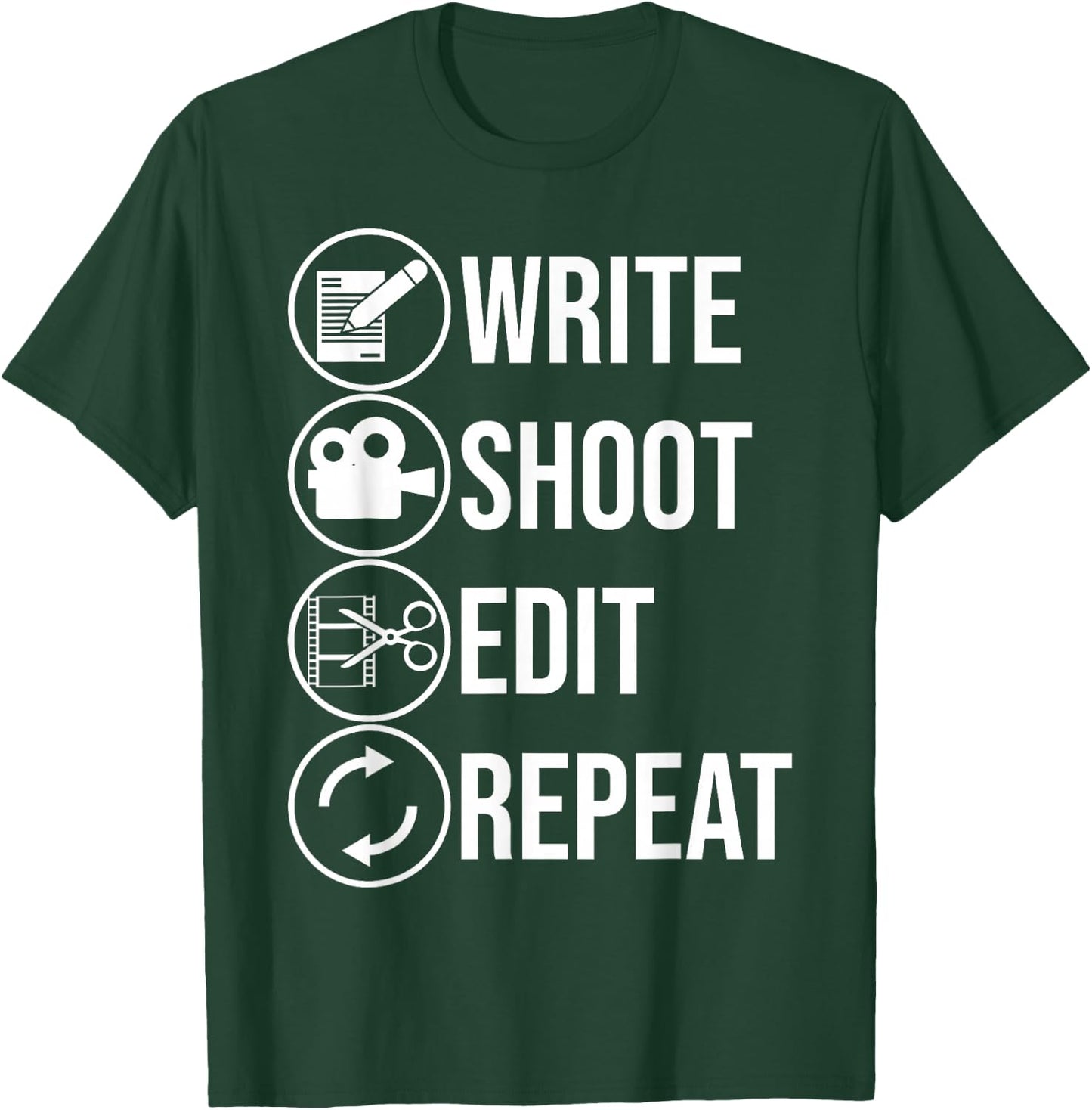 Funny Write Shoot Edit Repeat Gift Cute Filmmaker Men Women T-Shirt - T-Shirt | Forest