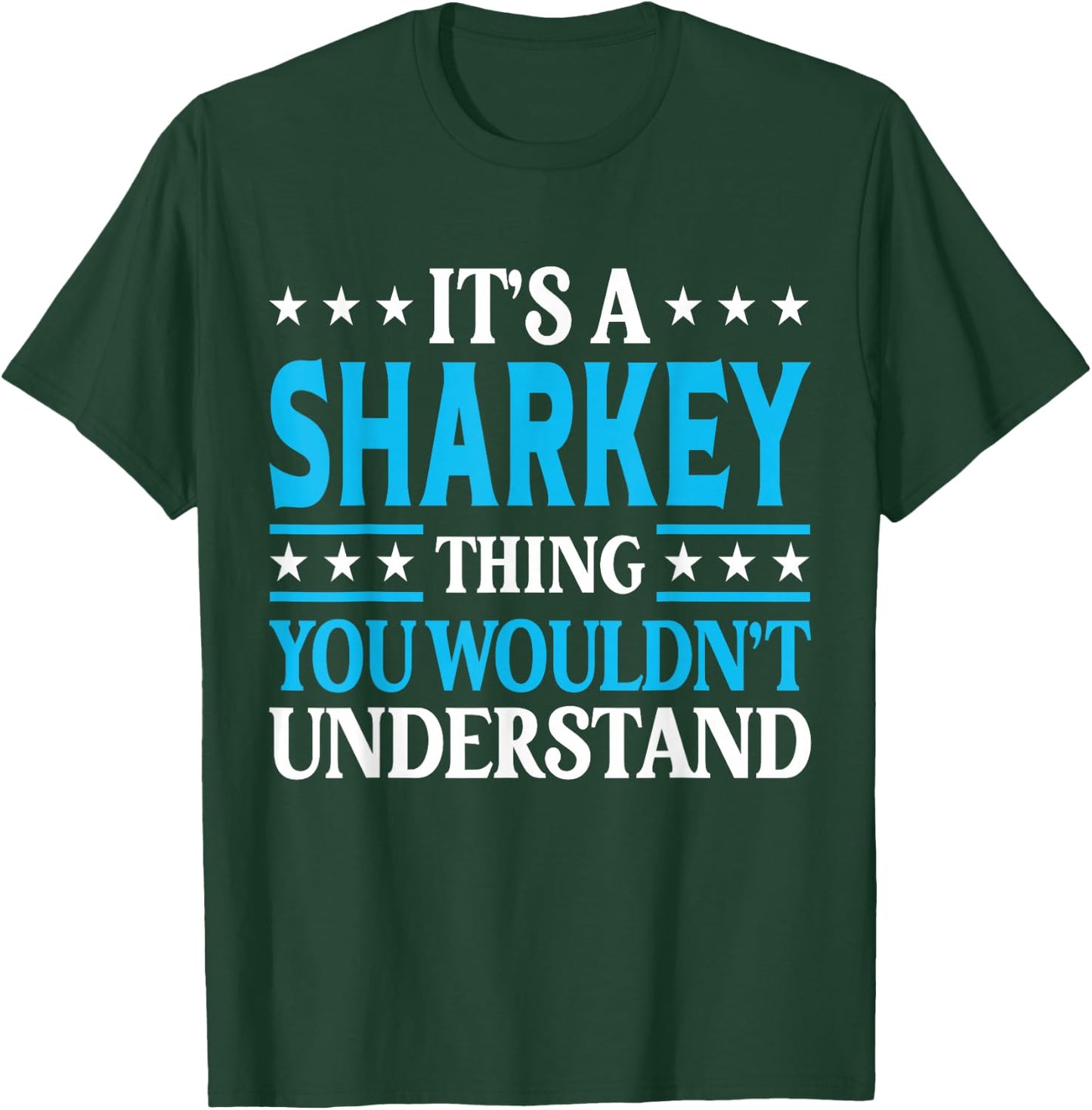 It's A Sharkey Thing Surname Funny Family Last Name Sharkey T-Shirt - T-Shirt | Forest