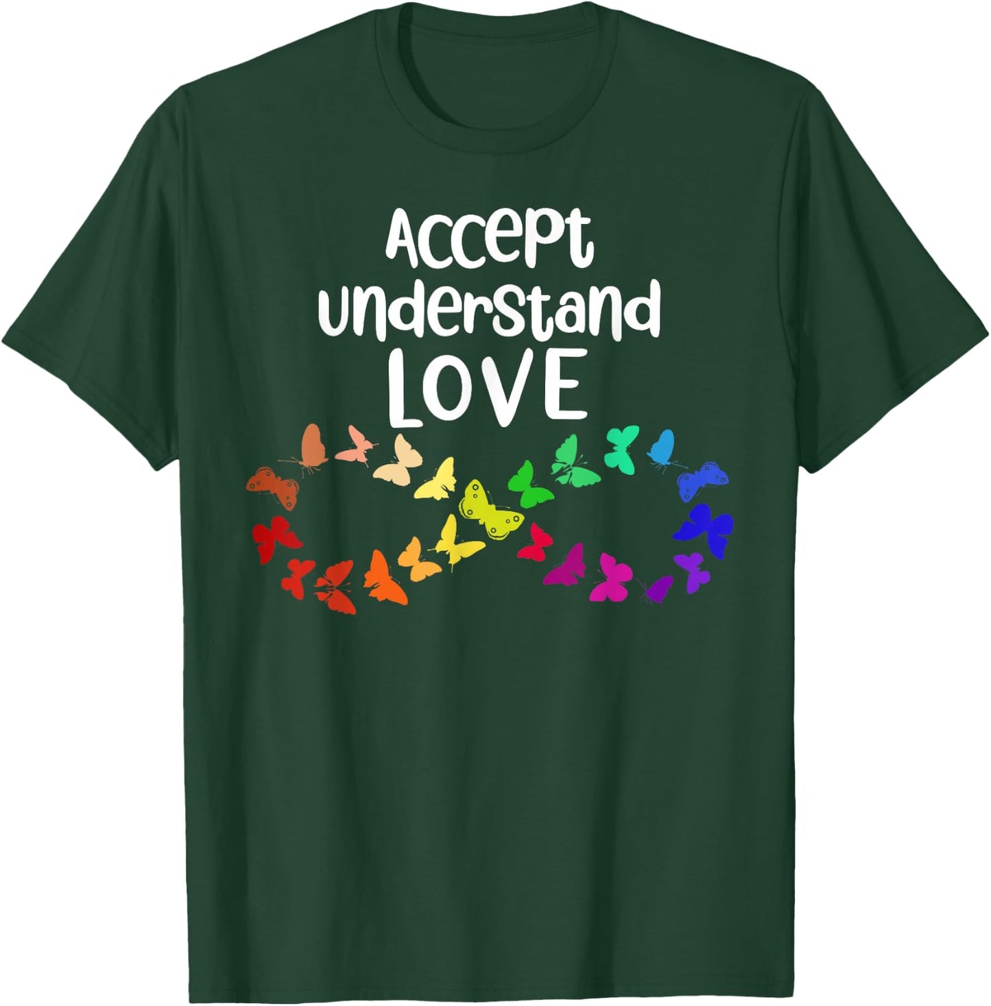 Accept Understand Love Neurodiversity Infinity Autism Small T-Shirt - T-Shirt | Forest