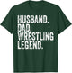 Husband Dad Wrestling Legend Funny Father's Day Gift T-Shirt - T-Shirt | Forest