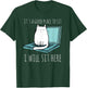 It's A Good Place To Sit I Will Sit Here Funny Cat Gift T-Shirt - T-Shirt | Forest