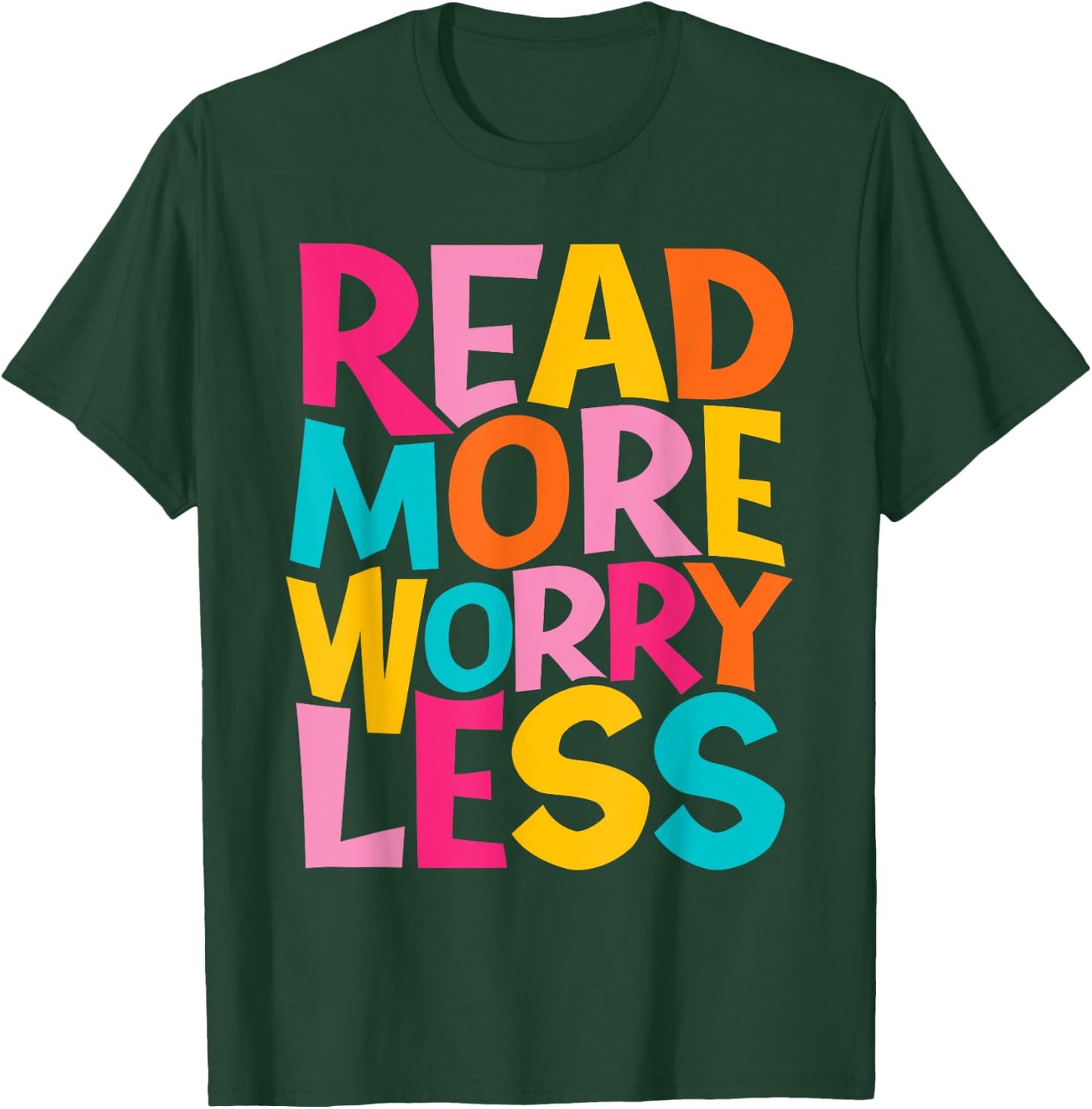 Read More Worry Less - Bookworm Book Lover Bookish Librarian T-Shirt - T-Shirt | Forest