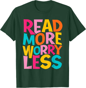 Read More Worry Less - Bookworm Book Lover Bookish Librarian T-Shirt - T-Shirt | Forest