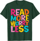 Read More Worry Less - Bookworm Book Lover Bookish Librarian T-Shirt - T-Shirt | Forest
