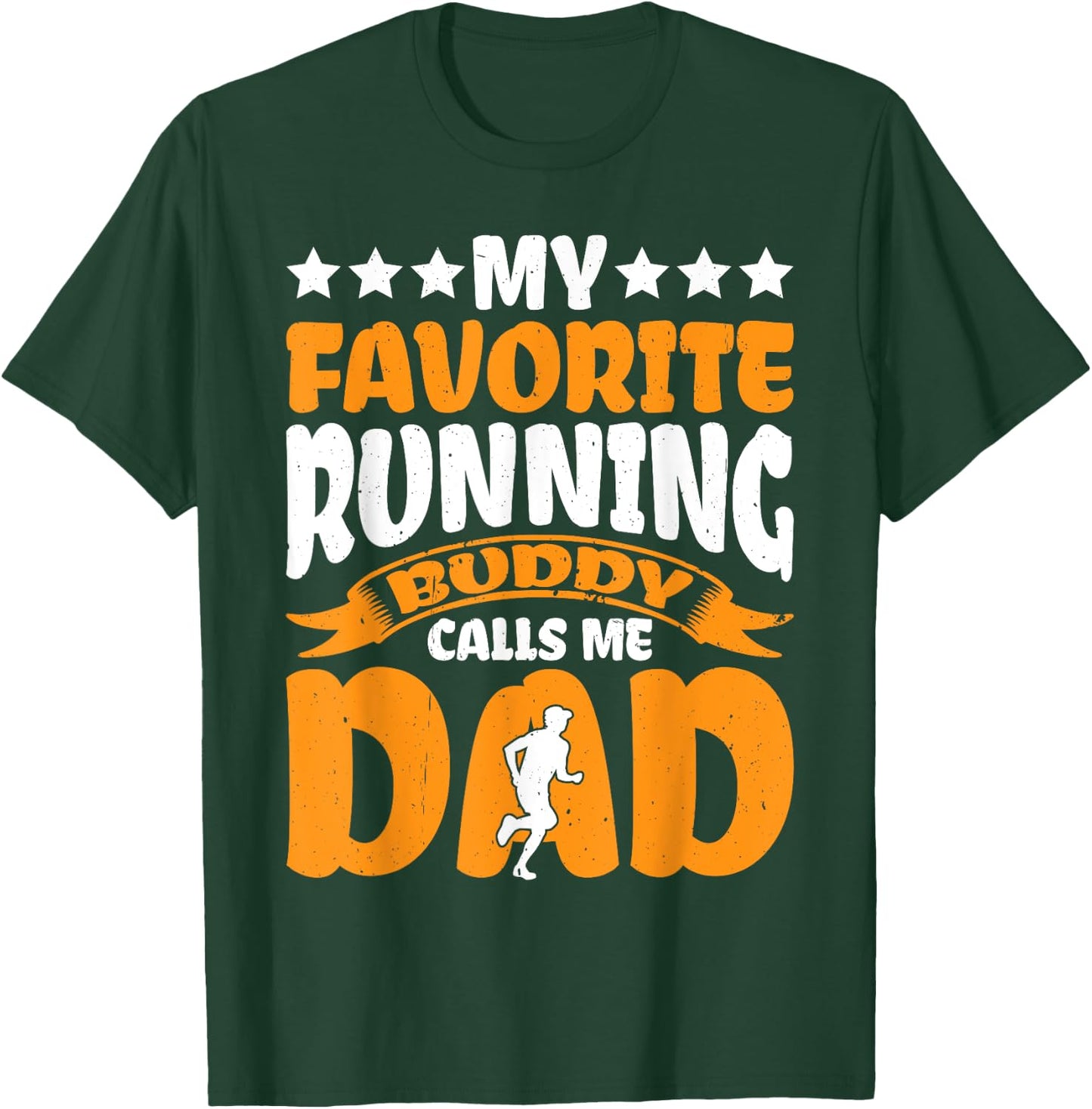 My Favorite Running Buddy Calls Me Dad T-Shirt - T-Shirt | Forest