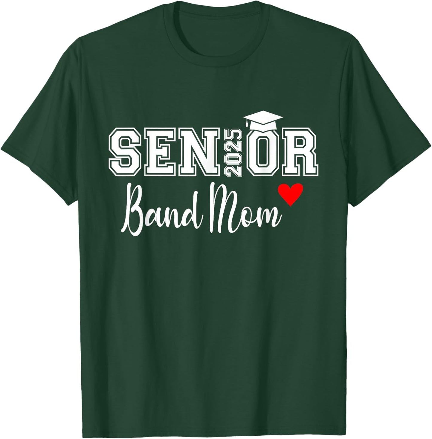 Senior Band Mom 2025 Marching Band Parent Class of 2025 T-Shirt - T-Shirt | Forest