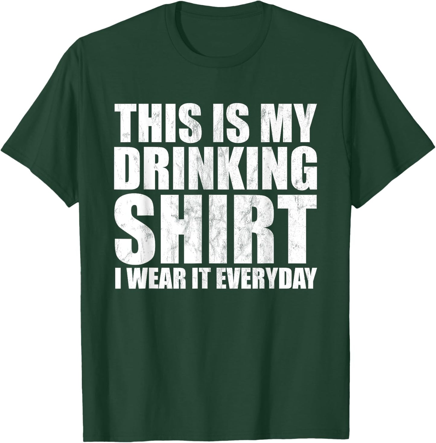 This Is My Drinking Shirt I Wear It Everyday Funny Drinking T-Shirt - T-Shirt | Forest