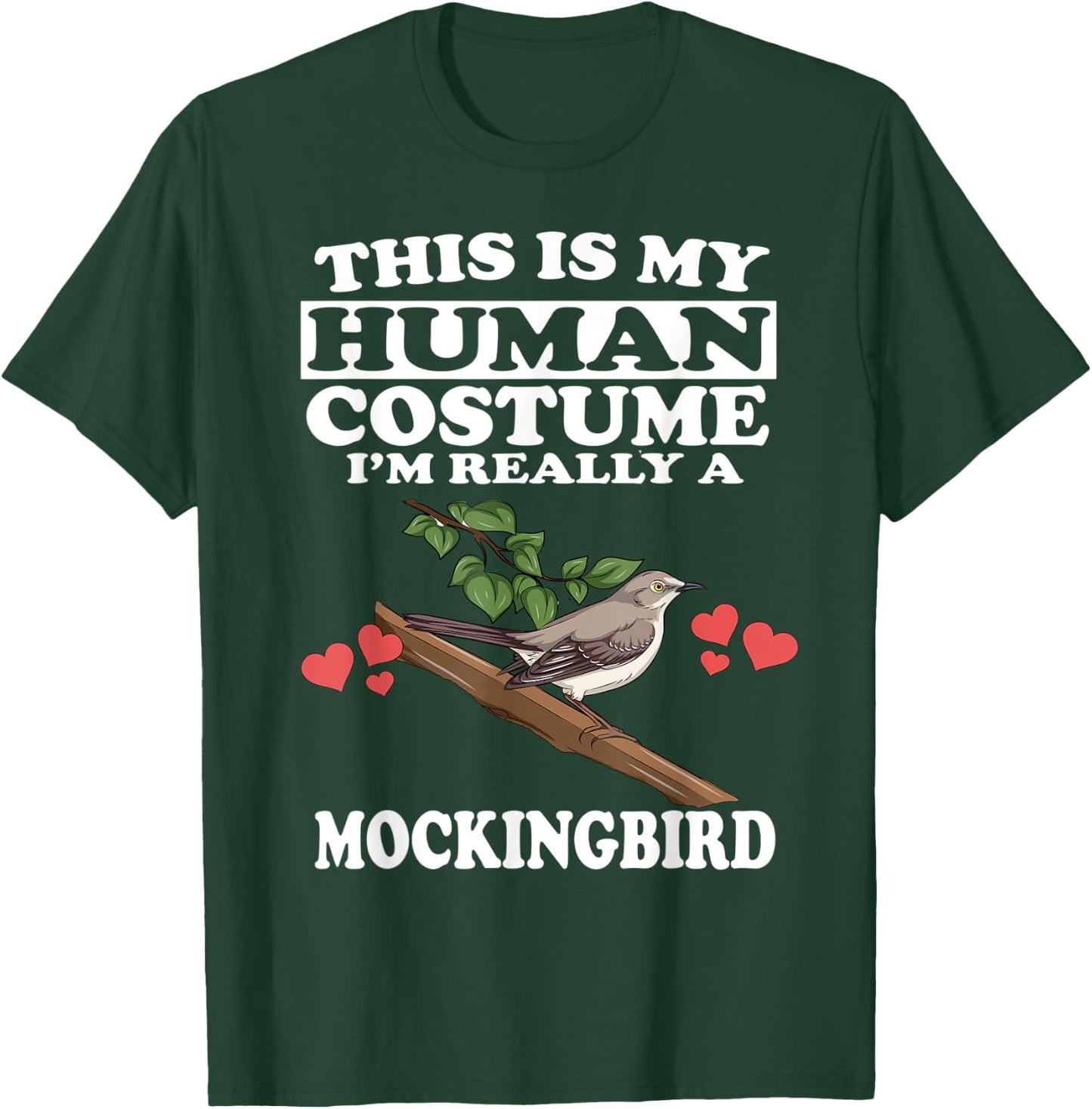 This Is My Human Costume I'm Really A Mockingbird Birds T-Shirt - T-Shirt | Forest