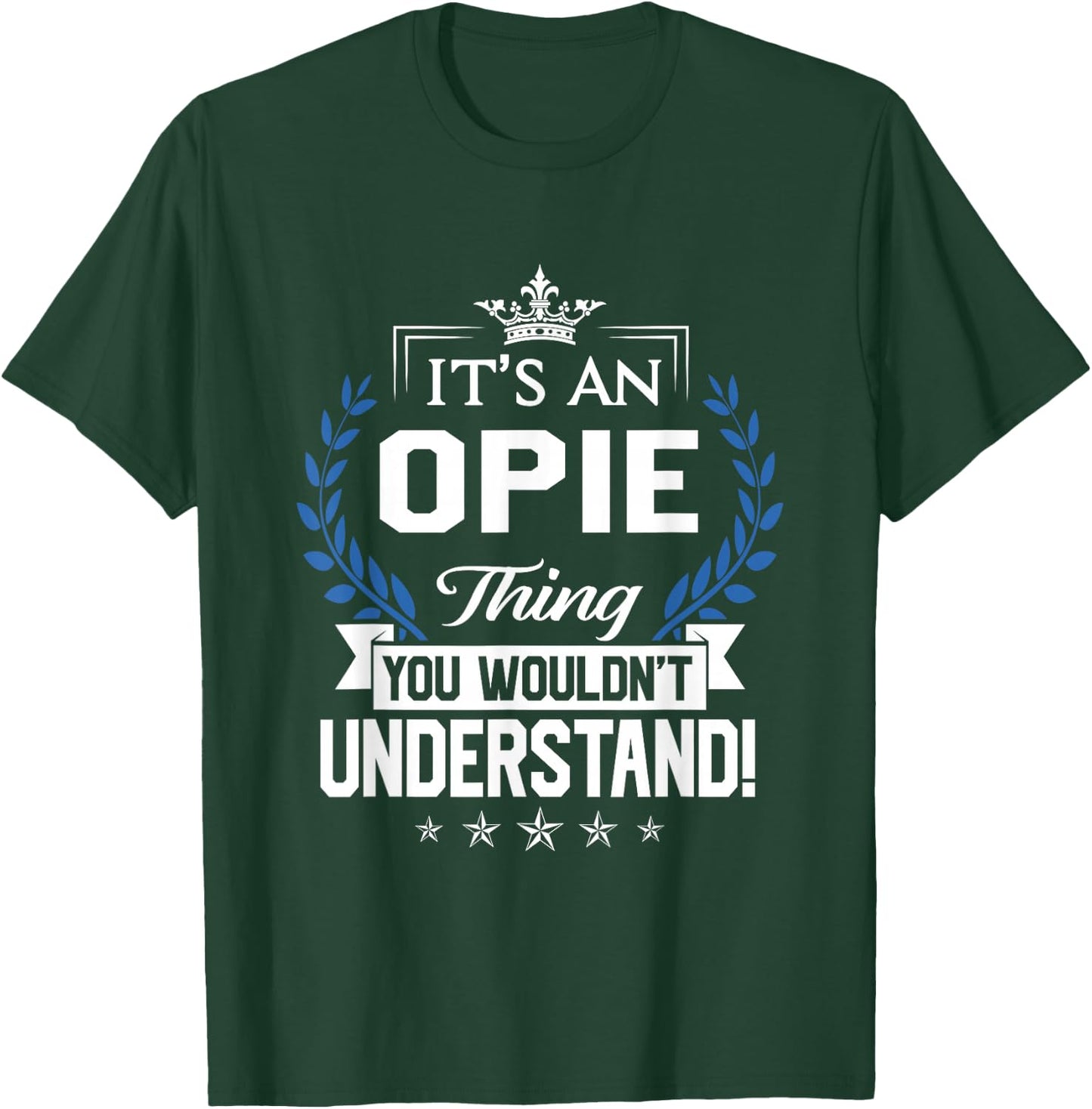 Opie Name - Opie Thing Name You Wouldn't Understand T-Shirt - T-Shirt | Forest
