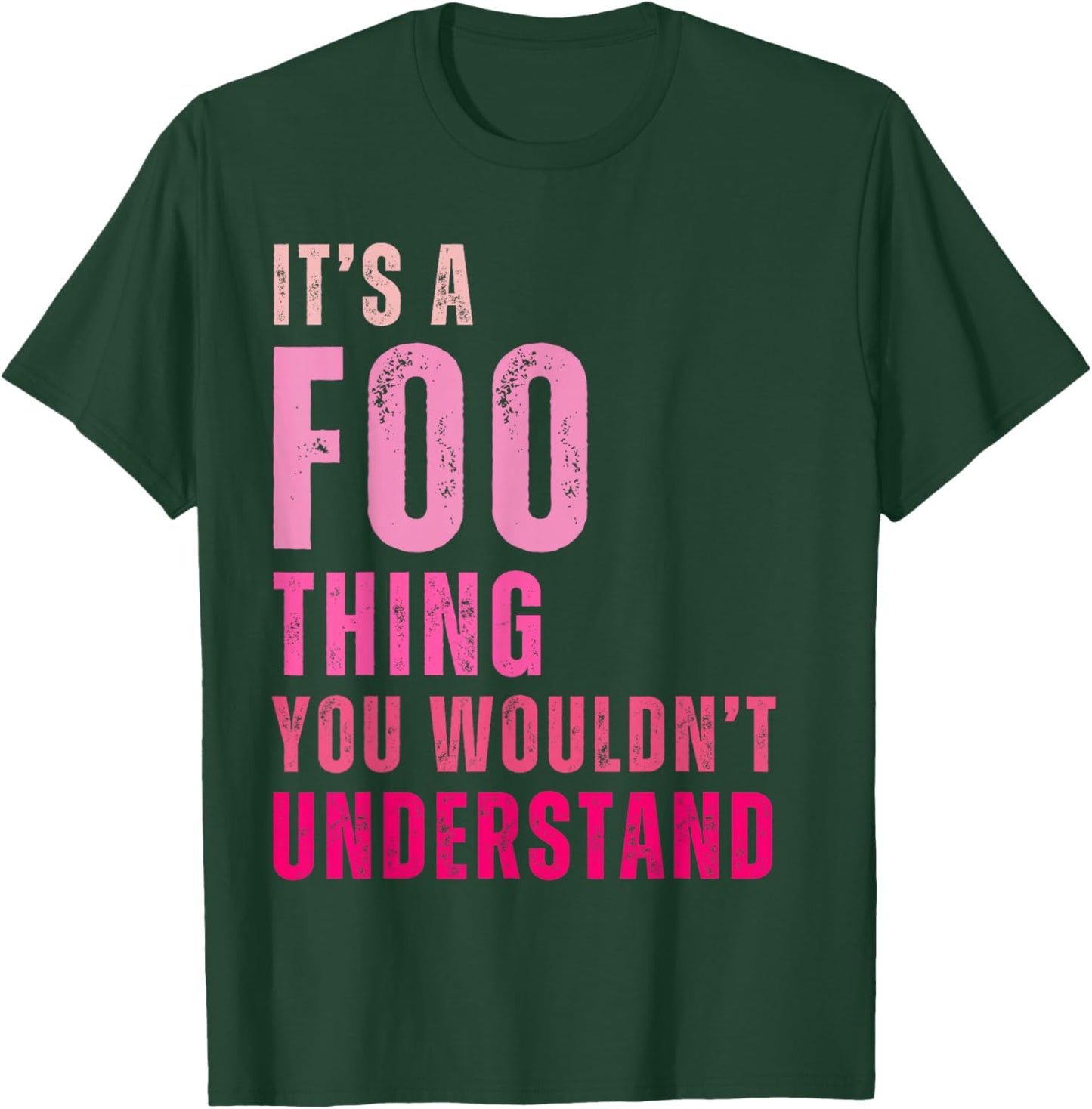 It's A Foo Thing You Wouldn't Understand Foo T-Shirt - T-Shirt | Forest