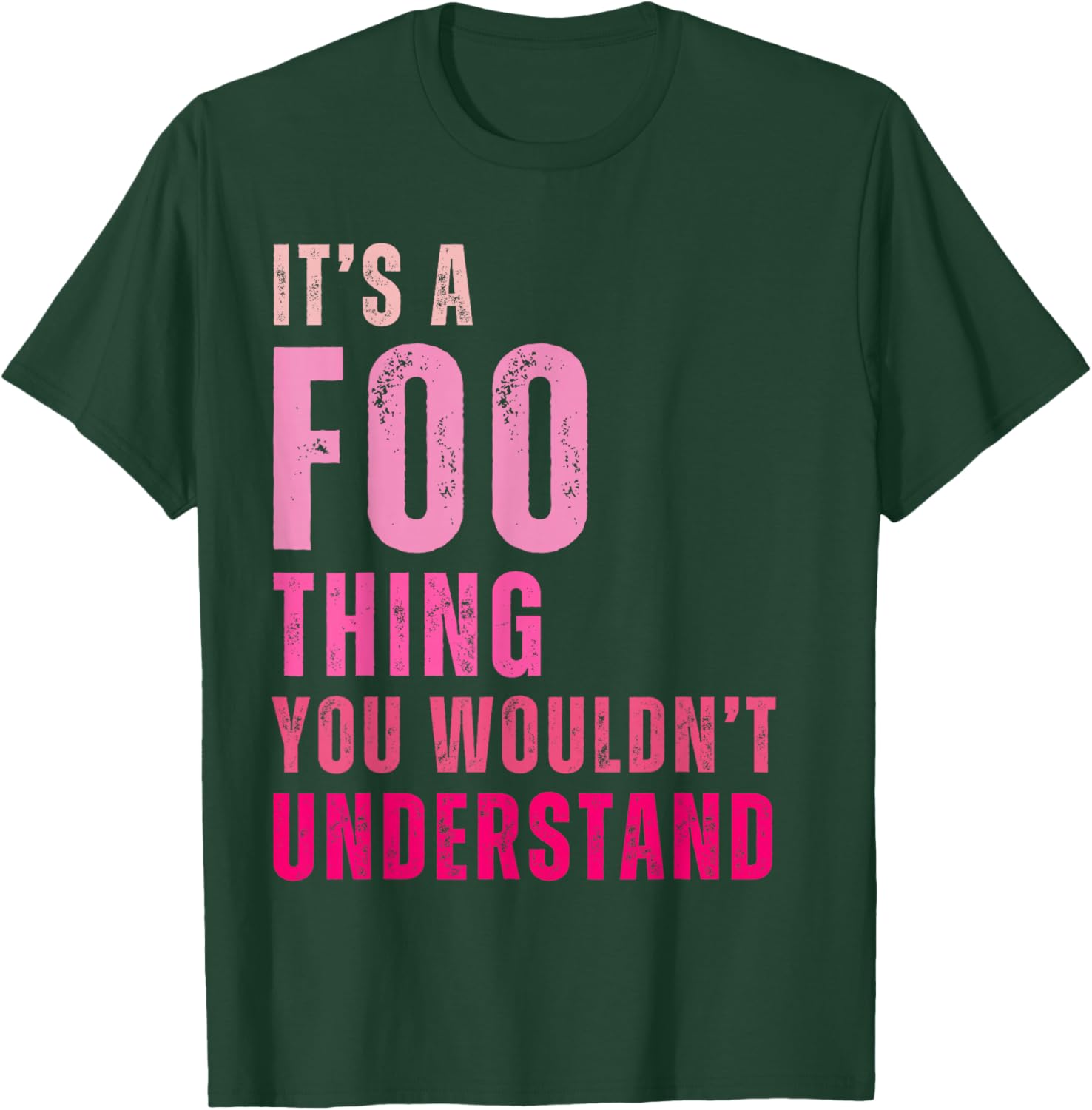 It's A Foo Thing You Wouldn't Understand Foo T-Shirt - T-Shirt | Forest