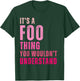 It's A Foo Thing You Wouldn't Understand Foo T-Shirt - T-Shirt | Forest