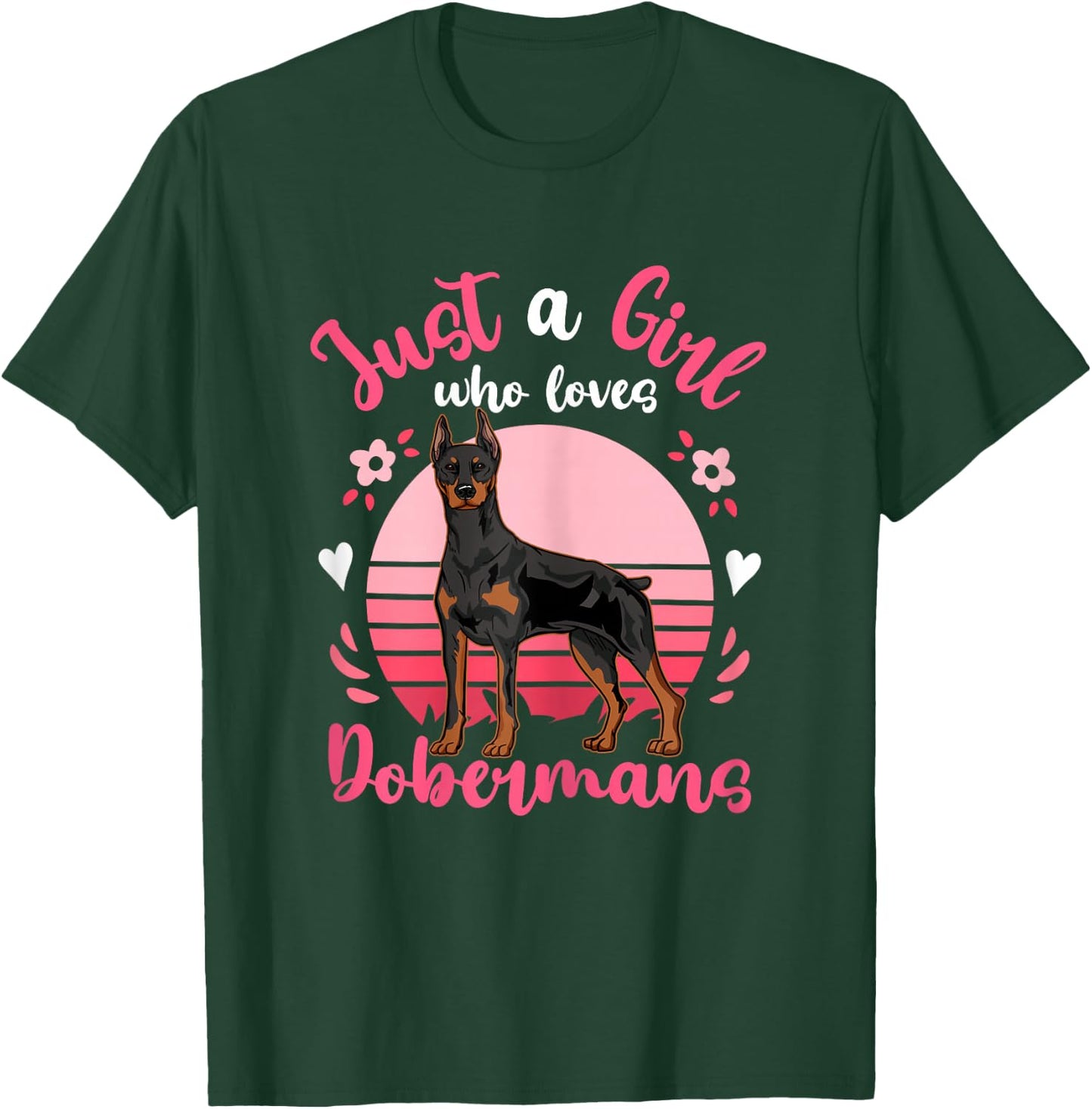 Doberman Just a Girl Who Loves Dobermans T-Shirt - T-Shirt | Forest