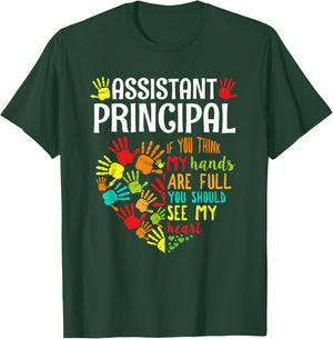Assistant Principal My Hand Are Full You Should See My Heart T-Shirt - T-Shirt | Forest