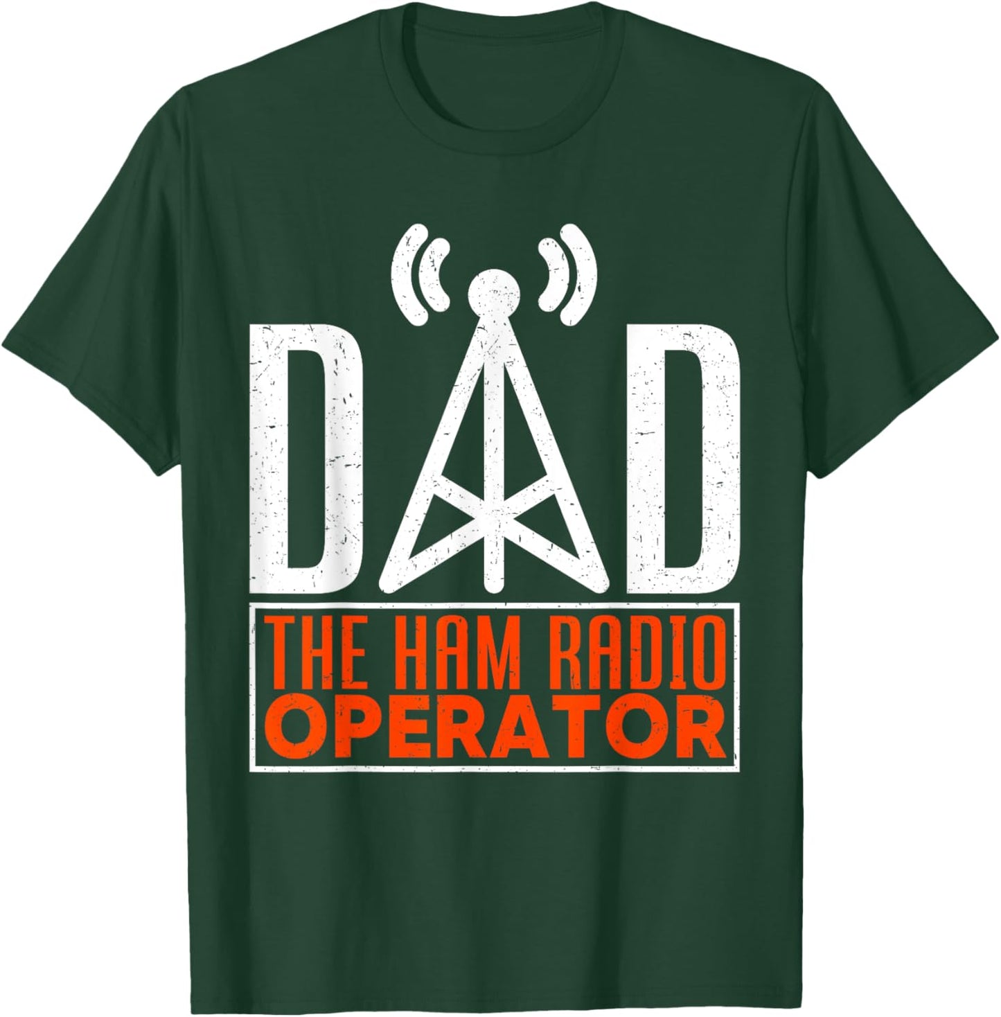 Dad The Ham Radio Operator Father's Day Funny HAM Radio T-Shirt - T-Shirt | Forest