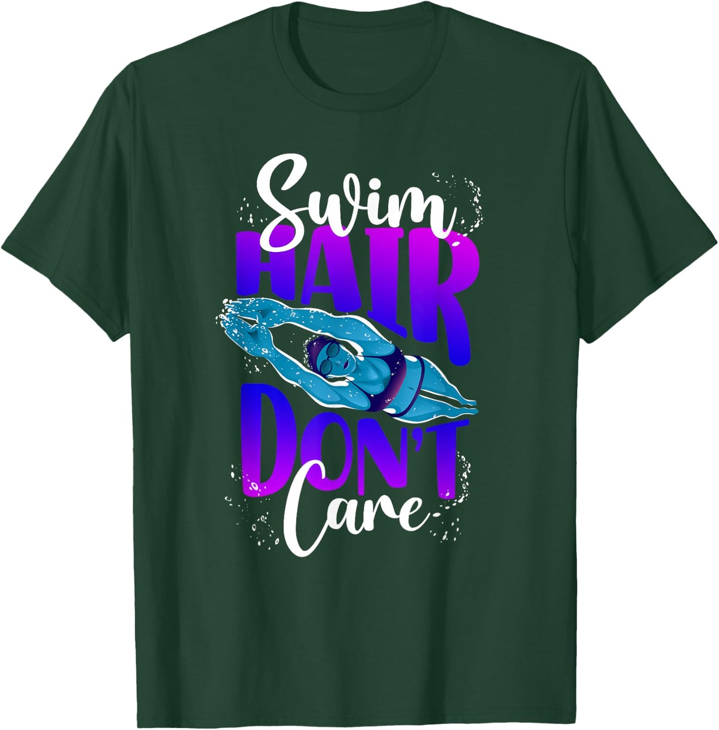 Swimming Swimmer Swim Hair Don't Care Girl T-Shirt - T-Shirt | Forest