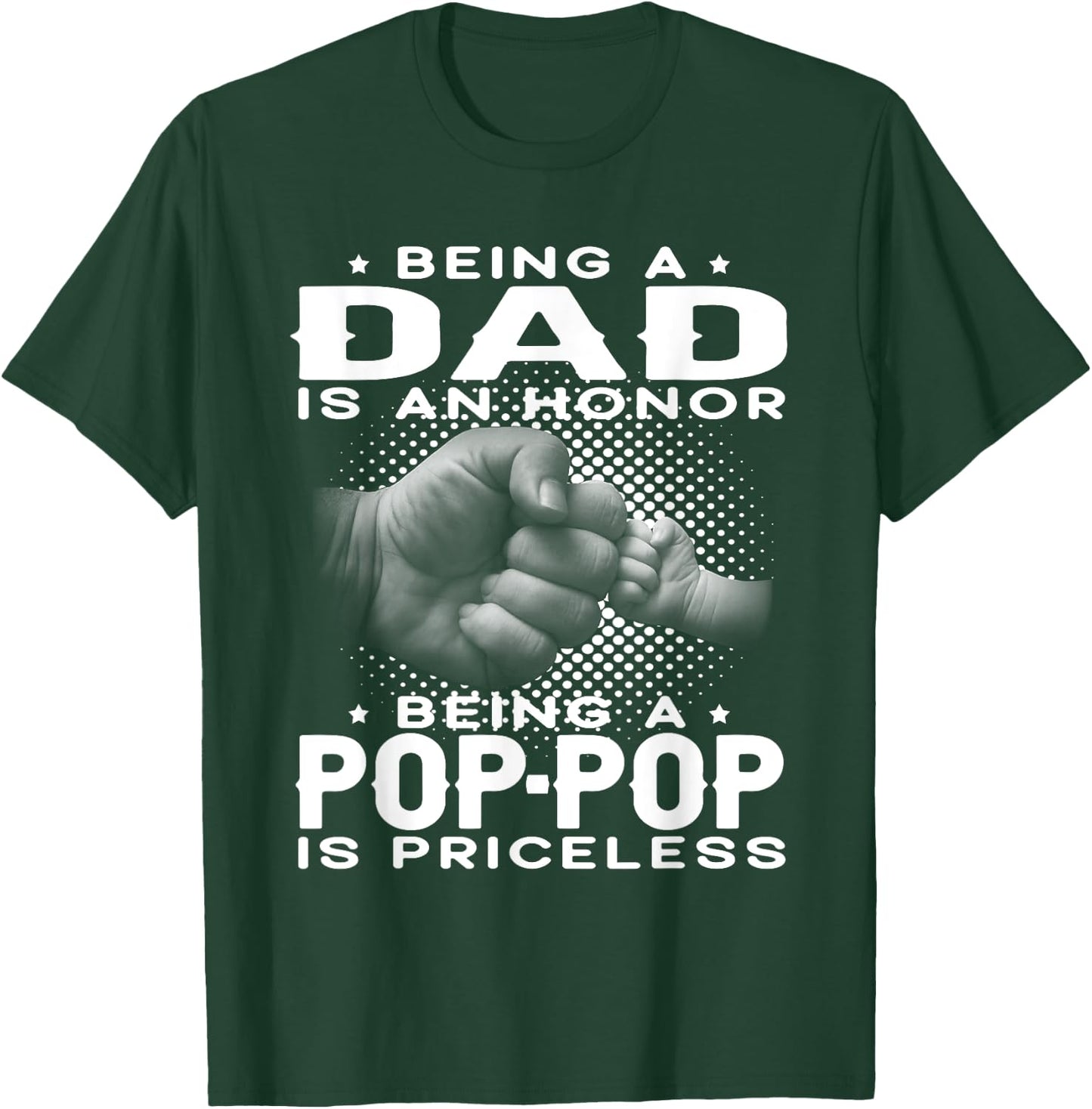 Being a DAD is an HONOR Being a POP-POP is PRICELESS Grandpa T-Shirt - T-Shirt | Forest