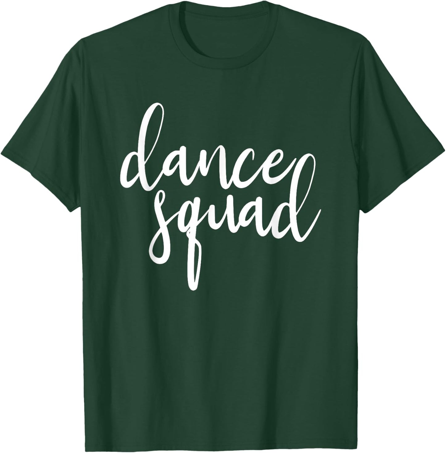 Dance Squad Dance Team Dancing Teen Dancer Gift Girl T-Shirt - T-Shirt | Forest