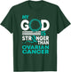 Faith My God Is Stronger Than Ovarian Cancer Awareness T-Shirt - T-Shirt | Forest