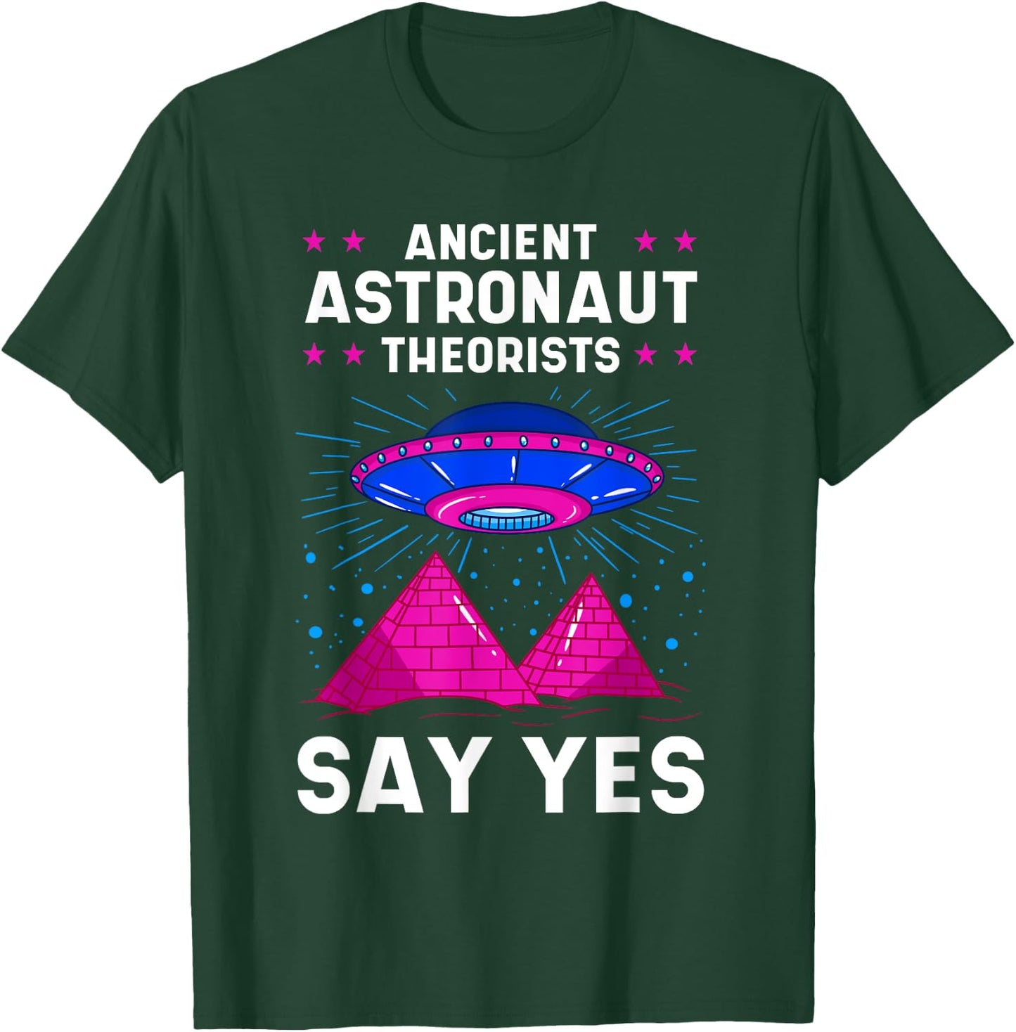 Ancient Astronaut Theorist Say Yes Alien Egyptian Pyramid T-Shirt - T-Shirt | Forest