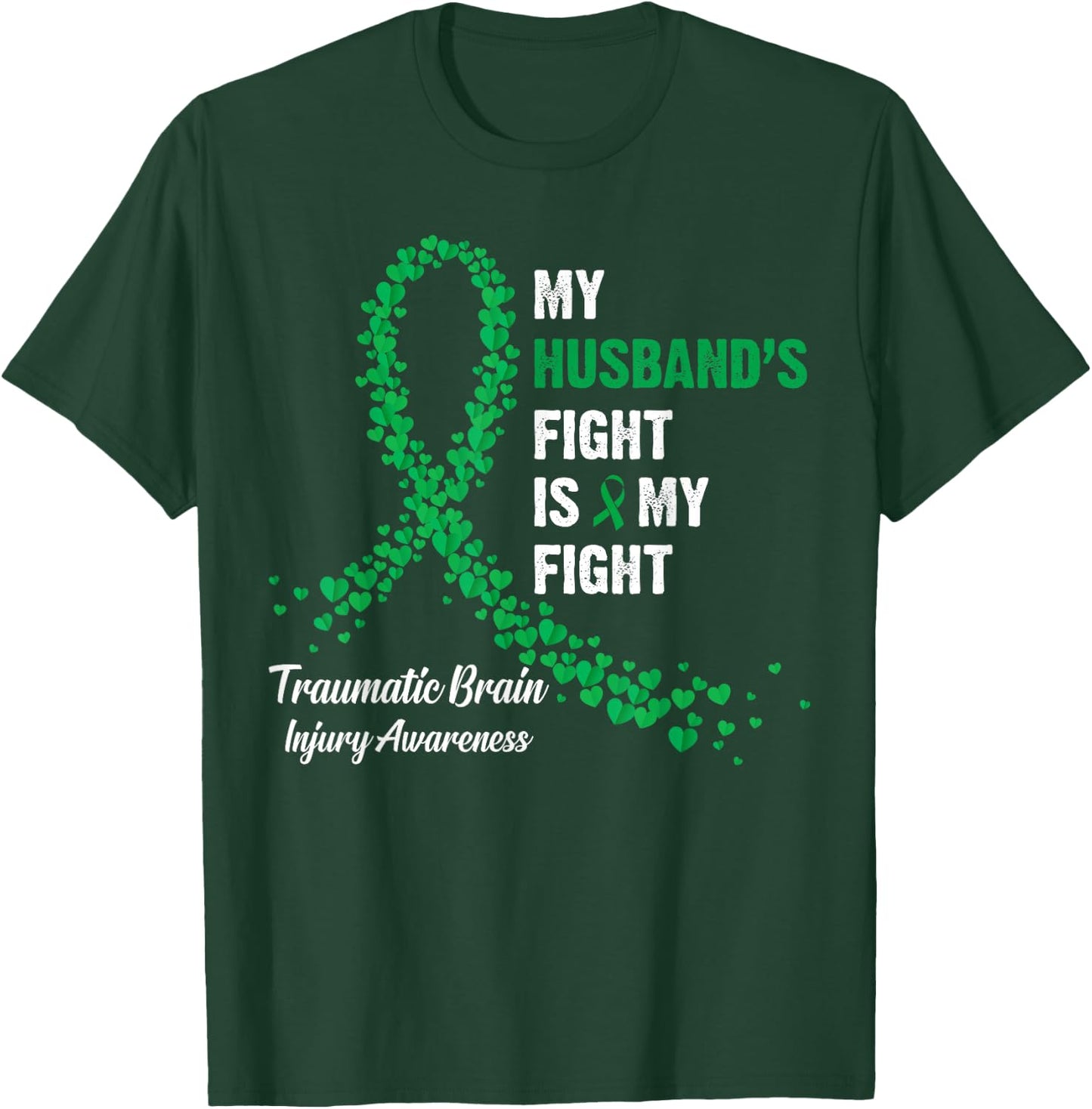 My Husband's Fight My Fight Traumatic Brain Injury Awareness T-Shirt - T-Shirt | Forest