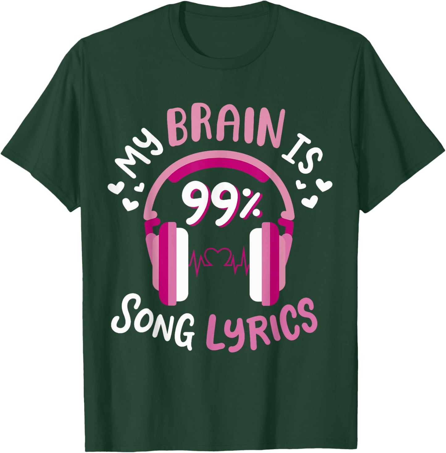 My Brain Is 99% Song Lyrics T-Shirt - T-Shirt | Forest