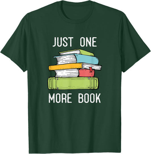 Just One More Book - Bookworm Reading Books Lover T-Shirt - T-Shirt | Forest