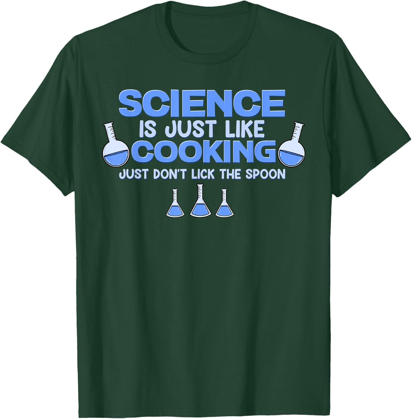 Science Is Just Like Cooking Just Don't Lick The Spoon Cook T-Shirt - T-Shirt | Forest