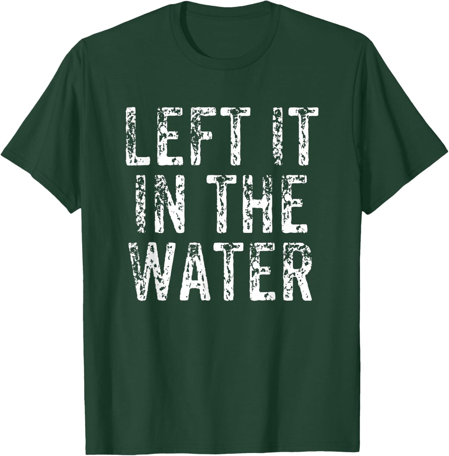 Left It In The Water Christian Faith Baptism Gift T-Shirt - T-Shirt | Forest