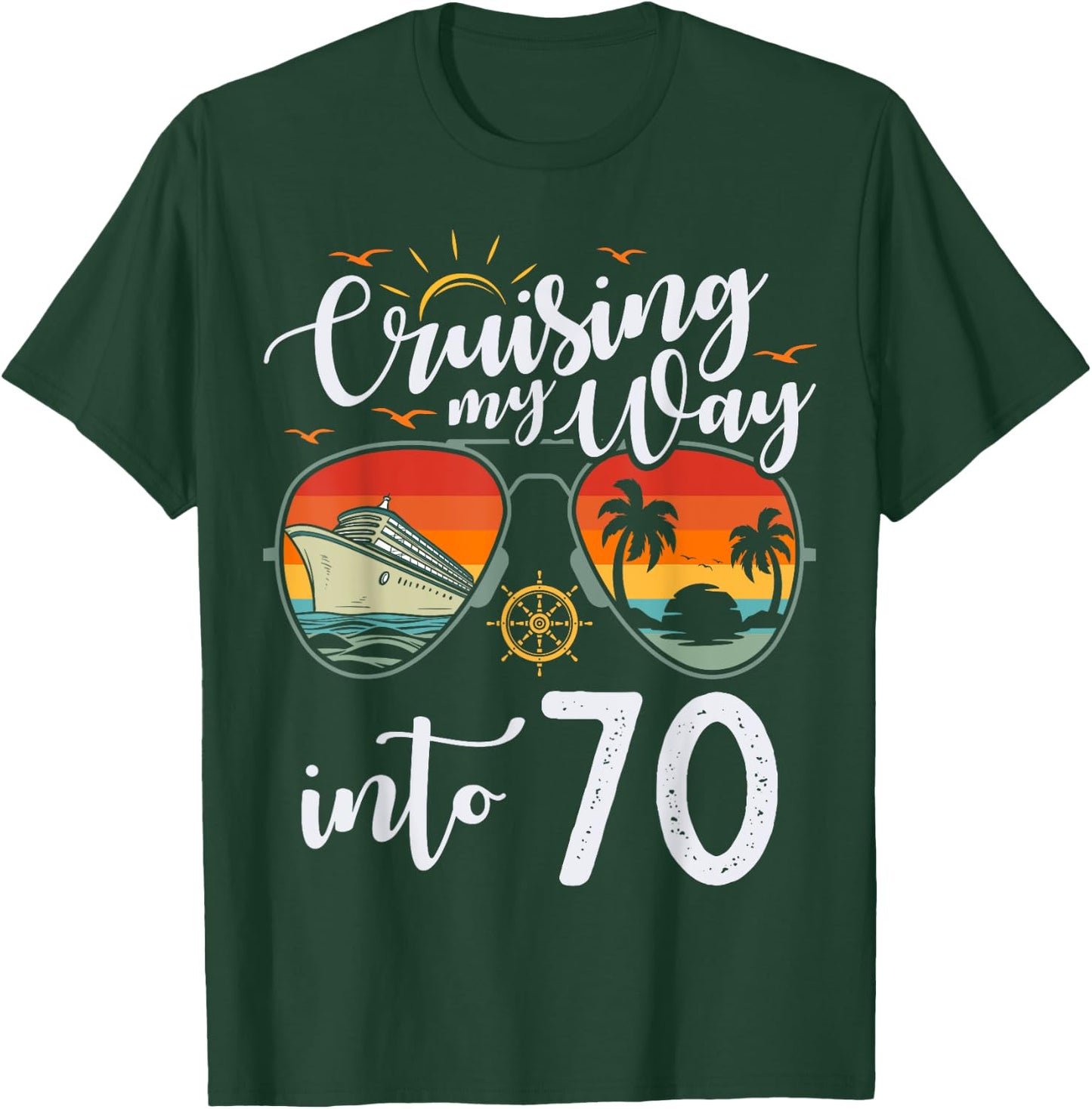 Cruising my Way into 70 Funny 70th Birthday Cruise Crew T-Shirt - T-Shirt | Forest
