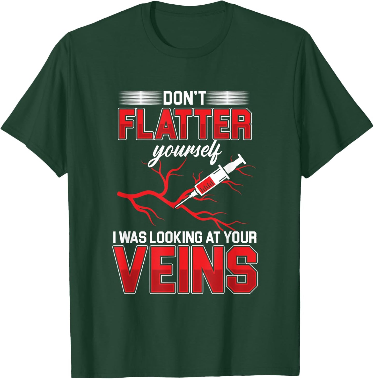 Flattering veins syringe blood slimming doctor doctor gift T-Shirt - T-Shirt | Forest