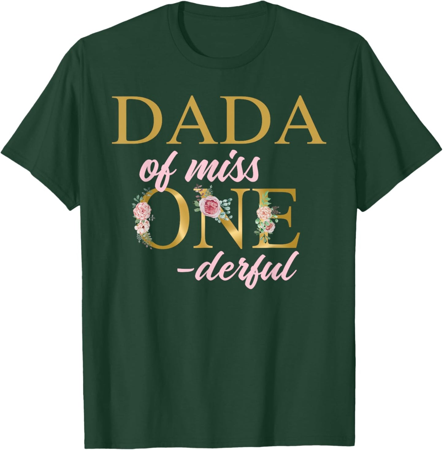 Dada of Miss Onederful 1st Birthday First One-Derful T-Shirt - T-Shirt | Forest