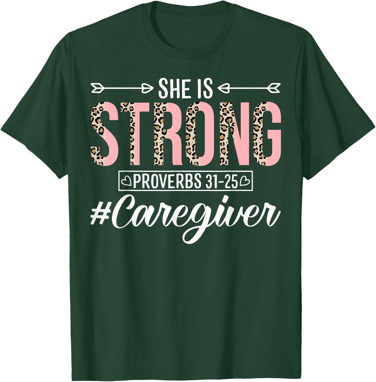 She Is Strong Proverbs 31:25 Funny Nurse Caregiver T-Shirt - T-Shirt | Forest
