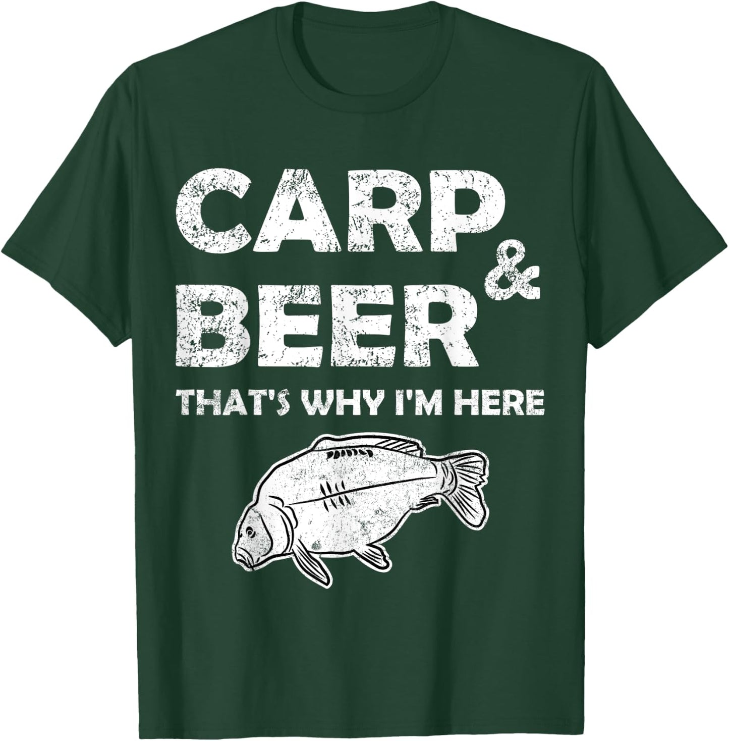 Gift Carp Angler - Carp And Beer That's Why I'm Here T-Shirt - T-Shirt | Forest