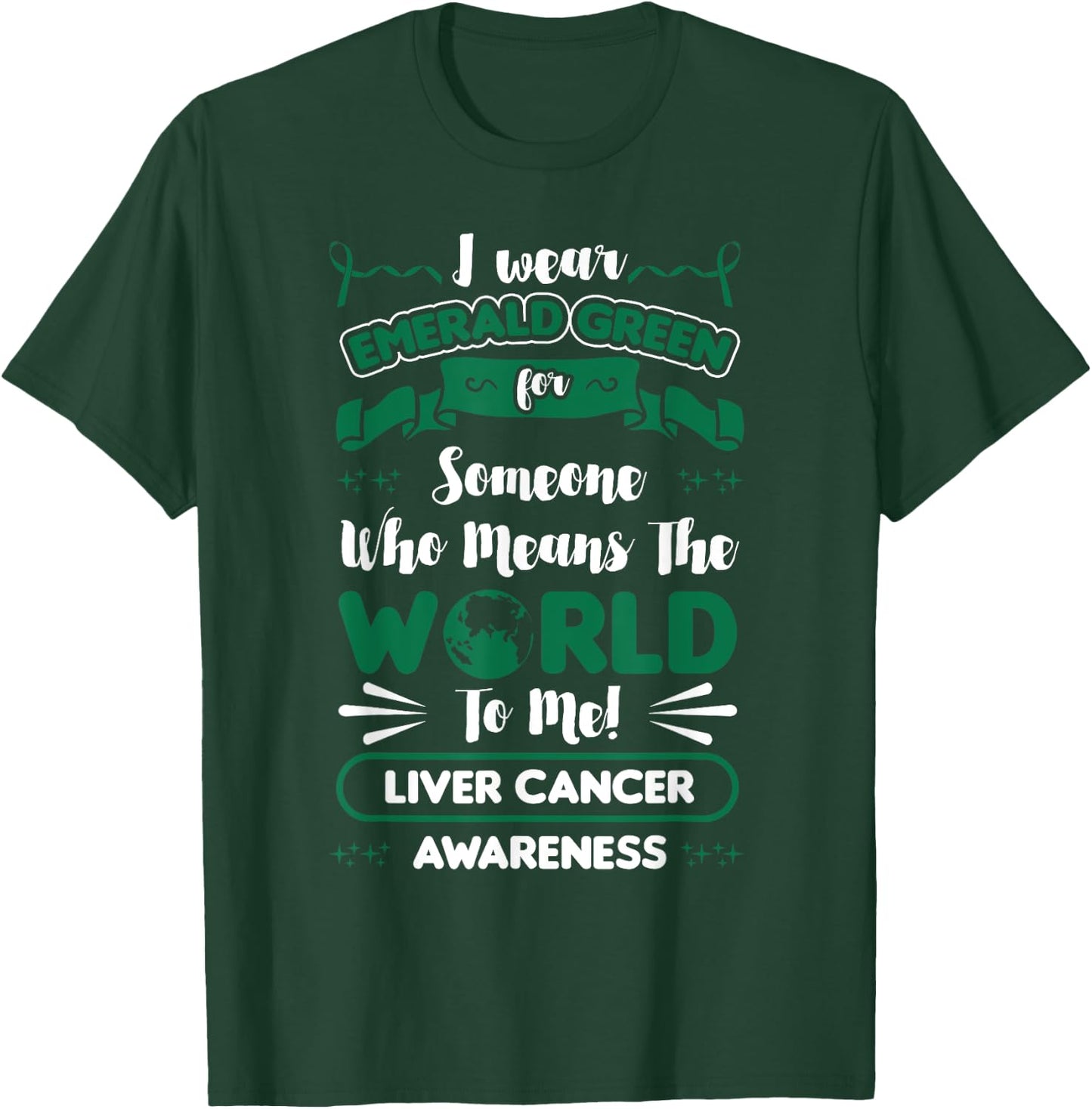 Liver Cancer Awareness Green Ribbon Primary Hepatic Gift T-Shirt - T-Shirt | Forest