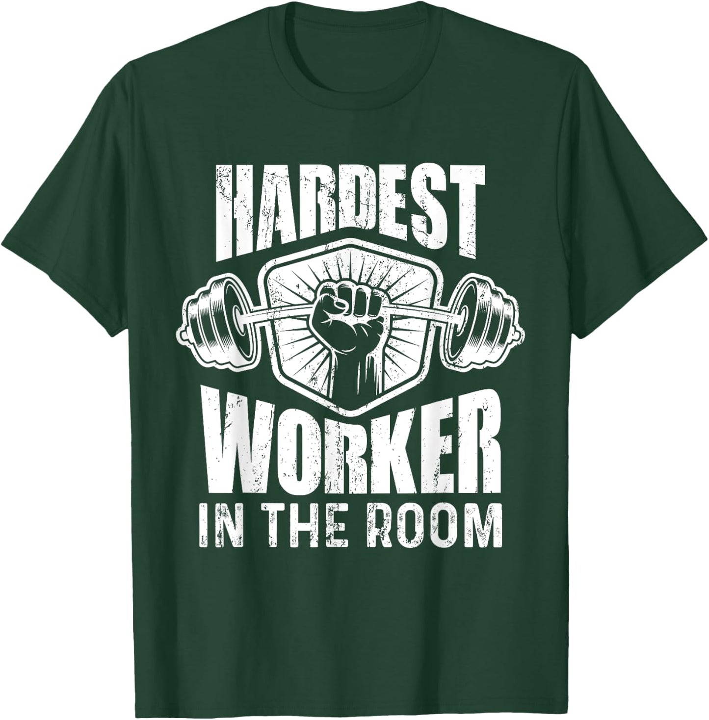 Motivational Fitness - Hardest Worker In The Room T-Shirt - T-Shirt | Forest