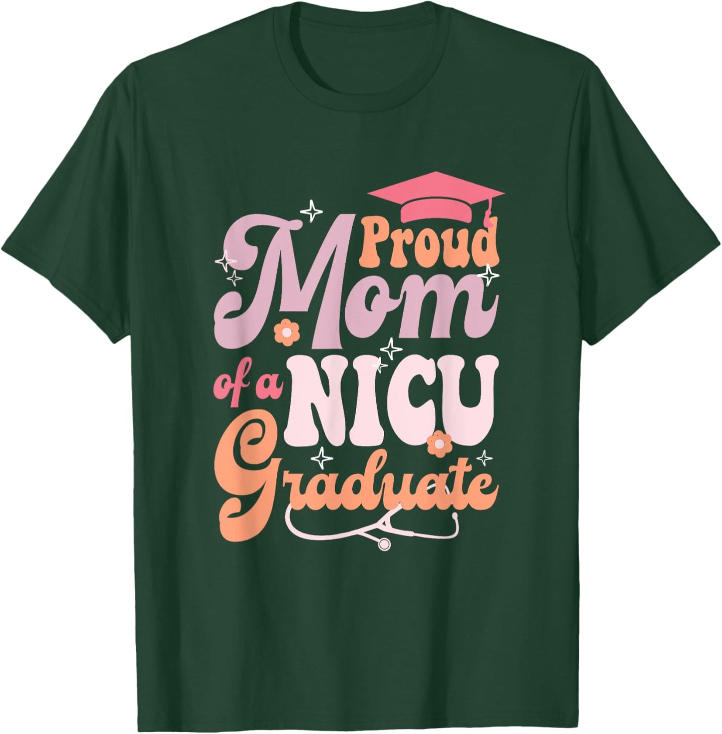 Proud Mom NICU Graduate Funny Newborn Nurse design T-Shirt - T-Shirt | Forest