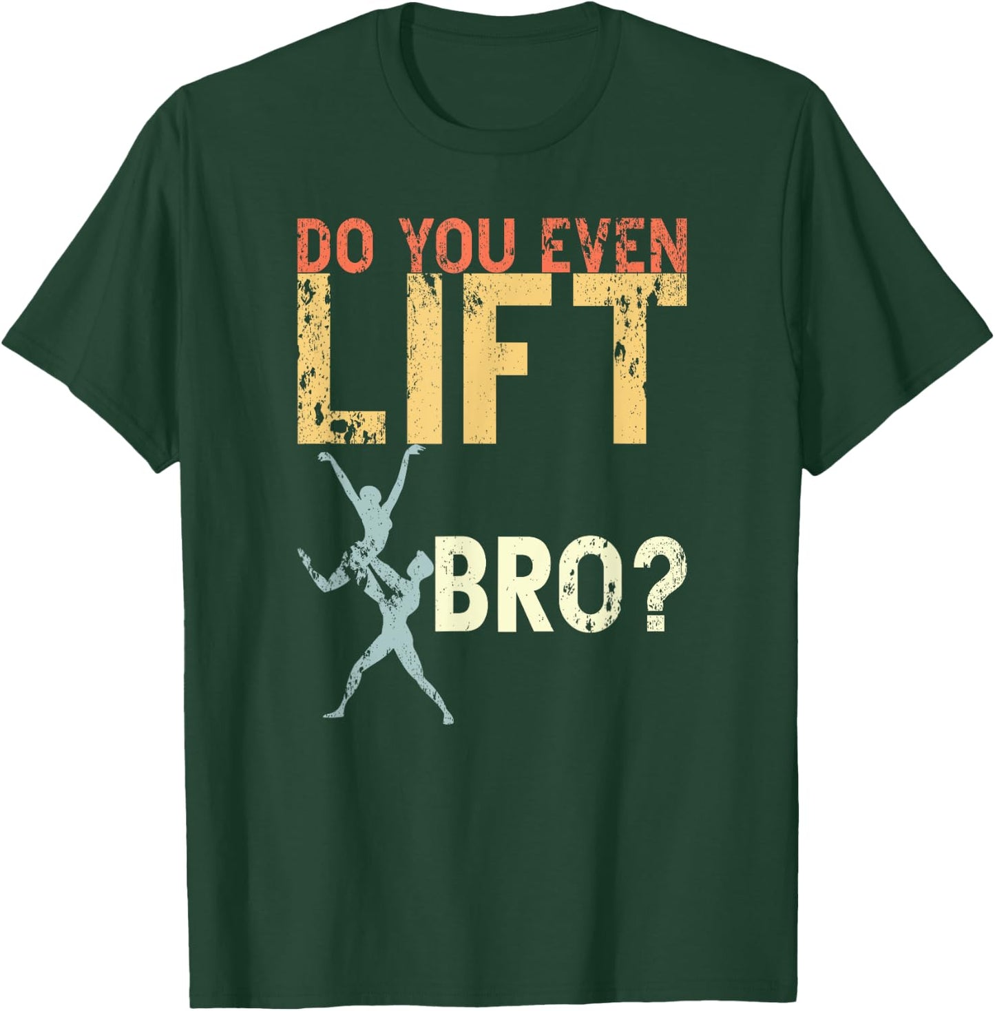 Do You Even Lift Bro Ballet Funny Retro Dancing Lover Gifts T-Shirt - T-Shirt | Forest