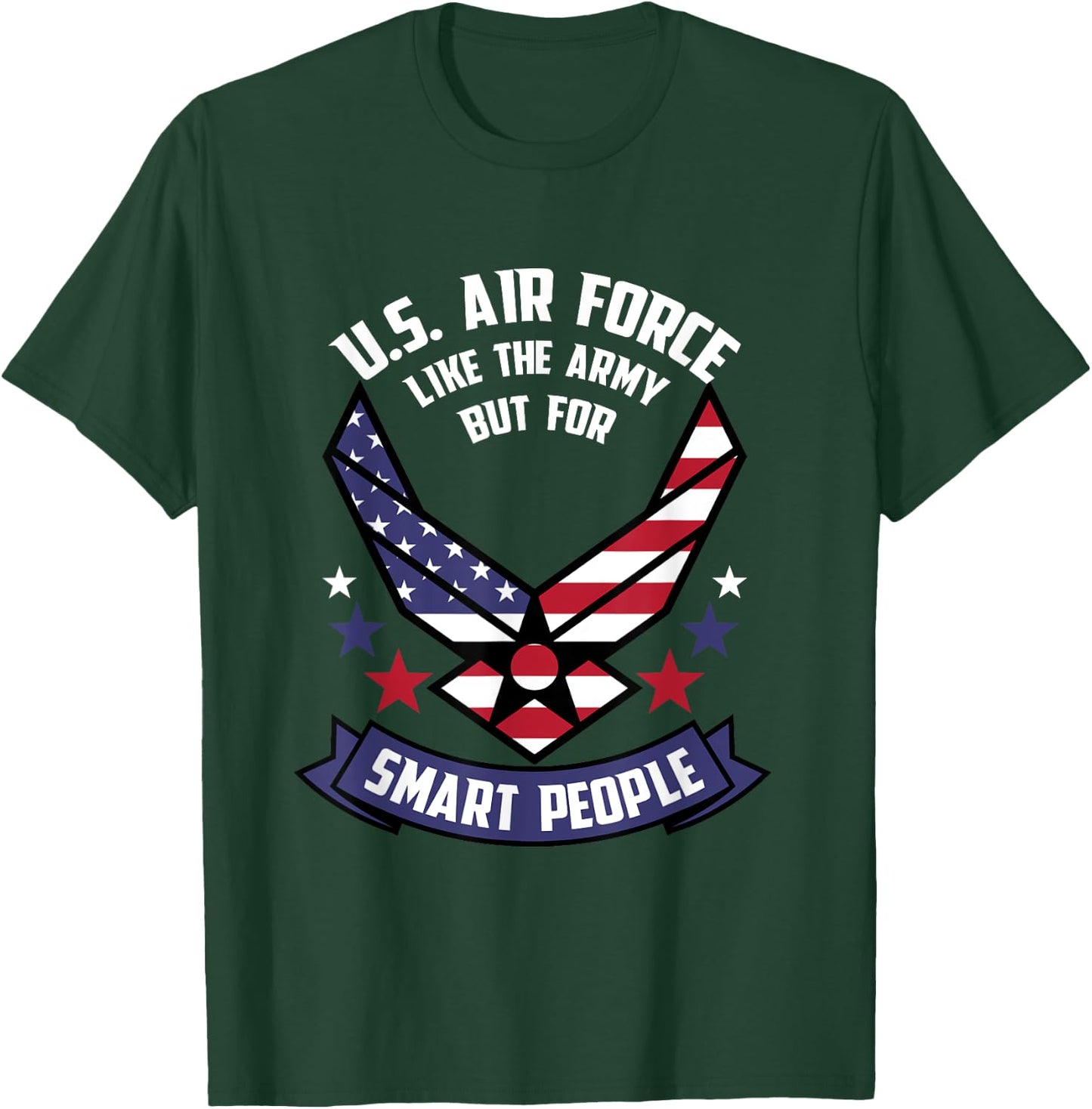 Funny US Air Force Gift Men Women Cool Army For Smart People T-Shirt - T-Shirt | Forest